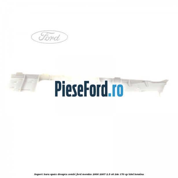 Suport bara spate dreapta combi Ford Mondeo 2000-2007 2.5 V6 24V 170 cp LCBD benzina