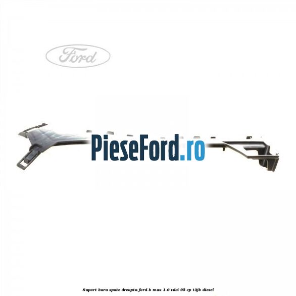 Suport bara spate dreapta Ford B-Max 1.6 TDCi 95 cp Suport bara spate dreapta Ford B-Max 1.6 TDCi 95 cp T3JB diesel