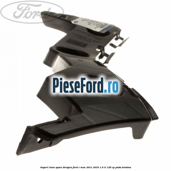 Suport bara spate dreapta Ford C-Max 2011-2015 1.6 Ti 125 cp PNDA benzina