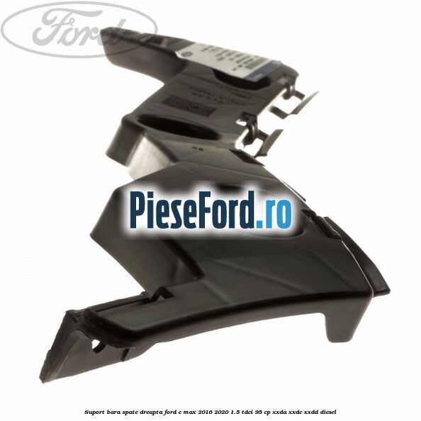 Suport bara spate dreapta Ford C-Max 2016-2020 1.5 TDCi 95 cp XXDA, XXDC, XXDD diesel
