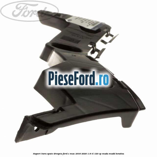 Suport bara spate dreapta Ford C-Max 2016-2020 1.6 Ti 120 cp MUDA, MUDD benzina