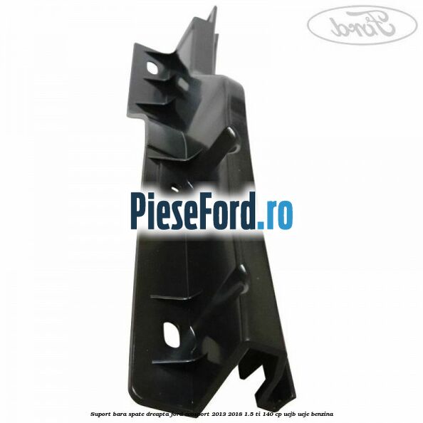 Suport bara spate dreapta Ford EcoSport 2013-2018 1.5 Ti 140 cp Suport bara spate dreapta Ford EcoSport 2013-2018 1.5 Ti 140 cp UEJB, UEJE benzina