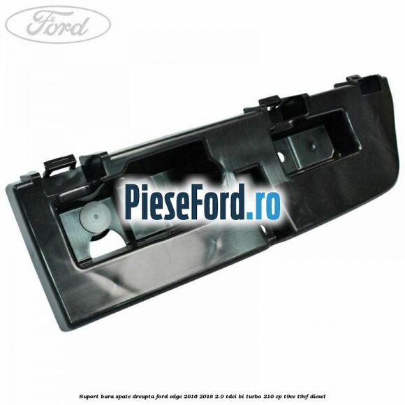 Suport bara spate dreapta Ford Edge 2016-2018 2.0 TDCi Bi-Turbo 210 cp T9CE, T9CF diesel