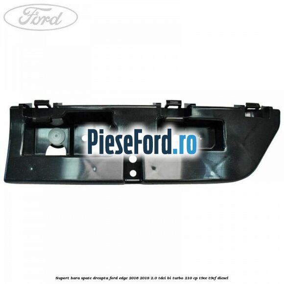 Suport bara spate dreapta Ford Edge 2016-2018 2.0 TDCi Bi-Turbo 210 cp T9CE, T9CF diesel
