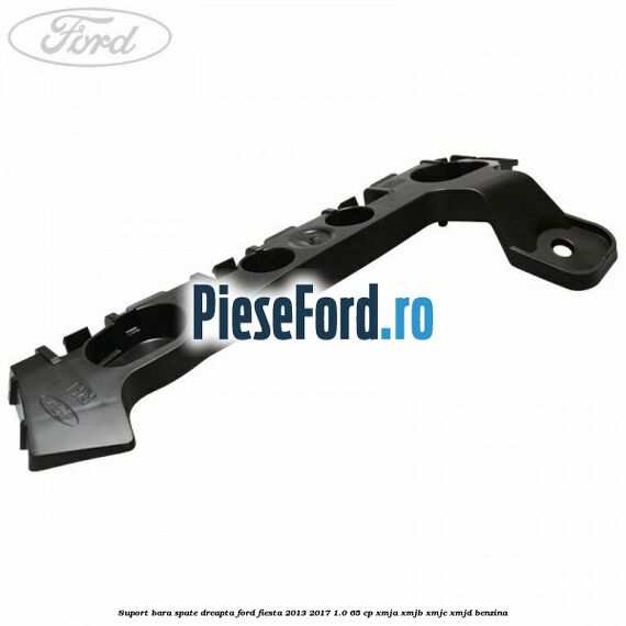 Suport bara spate dreapta Ford Fiesta 2013-2017 1.0 65 cp XMJA, XMJB, XMJC, XMJD benzina