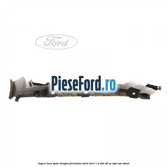 Suport bara spate dreapta Ford Fiesta 2013-2017 1.5 TDCi 95 cp XVJB, XVJC diesel