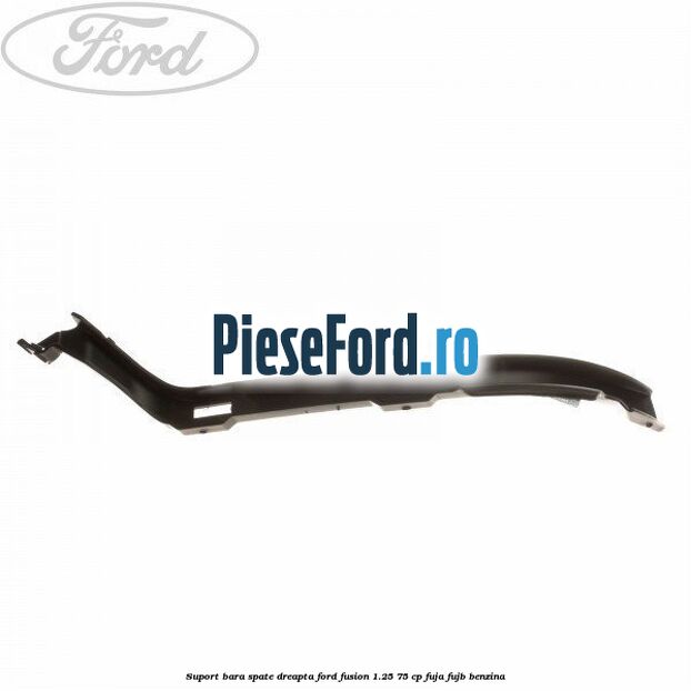 Suport bara spate dreapta Ford Fusion 1.25 75 cp FUJA, FUJB benzina