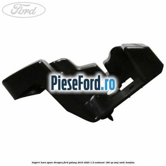 Suport bara spate dreapta Ford Galaxy 2015-2023 1.5 EcoBoost 160 cp Suport bara spate dreapta Ford Galaxy 2015-2023 1.5 EcoBoost 160 cp UNCJ, UNCK benzina