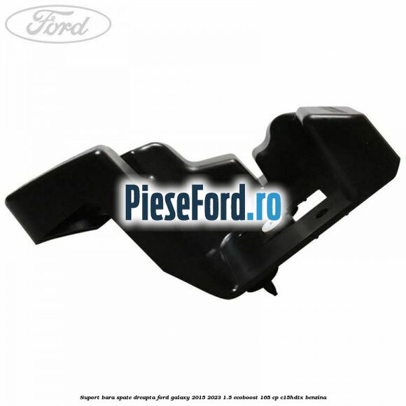 Suport bara spate dreapta Ford Galaxy 2015-2023 1.5 EcoBoost 165 cp C15HDTX benzina