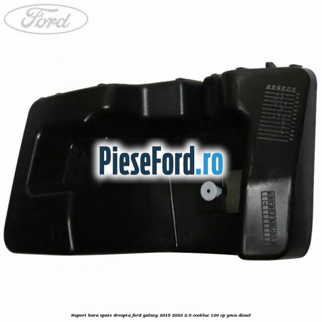 Suport bara spate dreapta Ford Galaxy 2015-2023 2.0 EcoBlue 120 cp YNCA diesel