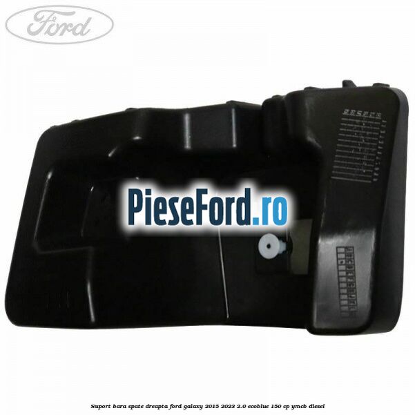 Suport bara spate dreapta Ford Galaxy 2015-2023 2.0 EcoBlue 150 cp YMCB diesel