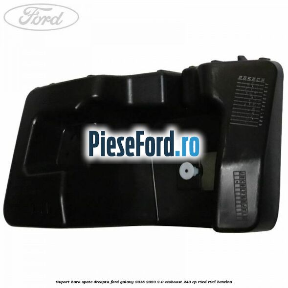 Suport bara spate dreapta Ford Galaxy 2015-2023 2.0 EcoBoost 240 cp R9CD, R9CI benzina