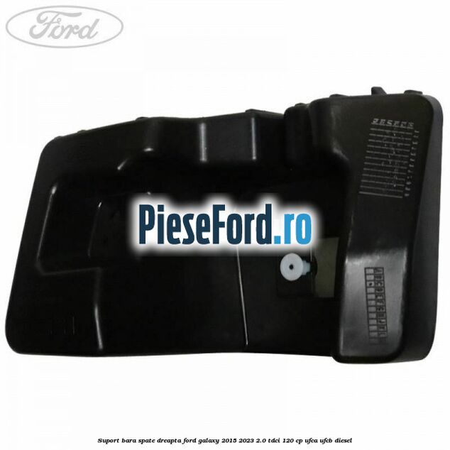 Suport bara spate dreapta Ford Galaxy 2015-2023 2.0 TDCi 120 cp UFCA, UFCB diesel