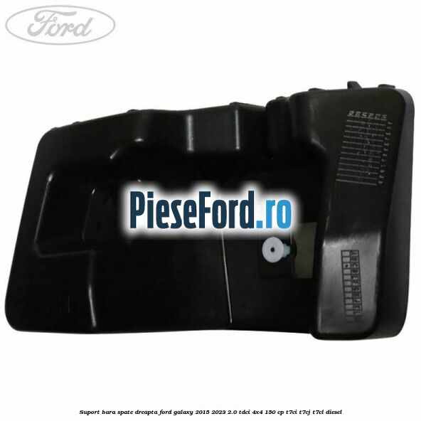 Suport bara spate dreapta Ford Galaxy 2015-2023 2.0 TDCi 4x4 150 cp T7CI, T7CJ, T7CL diesel