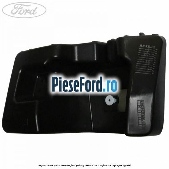 Suport bara spate dreapta Ford Galaxy 2015-2023 2.5 FHEV 190 cp Suport bara spate dreapta Ford Galaxy 2015-2023 2.5 FHEV 190 cp BGCA hybrid