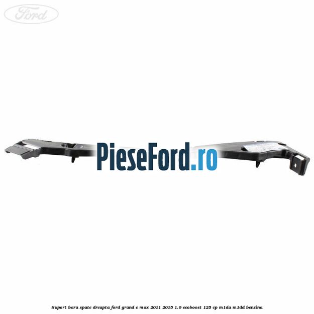 Suport bara spate dreapta Ford Grand C-Max 2011-2015 1.0 EcoBoost 125 cp Suport bara spate dreapta Ford Grand C-Max 2011-2015 1.0 EcoBoost 125 cp M1DA, M1DD benzina