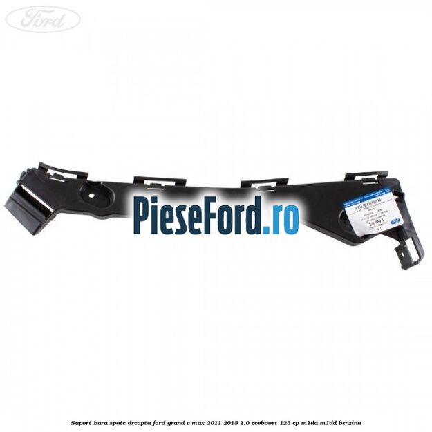 Suport bara spate dreapta Ford Grand C-Max 2011-2015 1.0 EcoBoost 125 cp Suport bara spate dreapta Ford Grand C-Max 2011-2015 1.0 EcoBoost 125 cp M1DA, M1DD benzina
