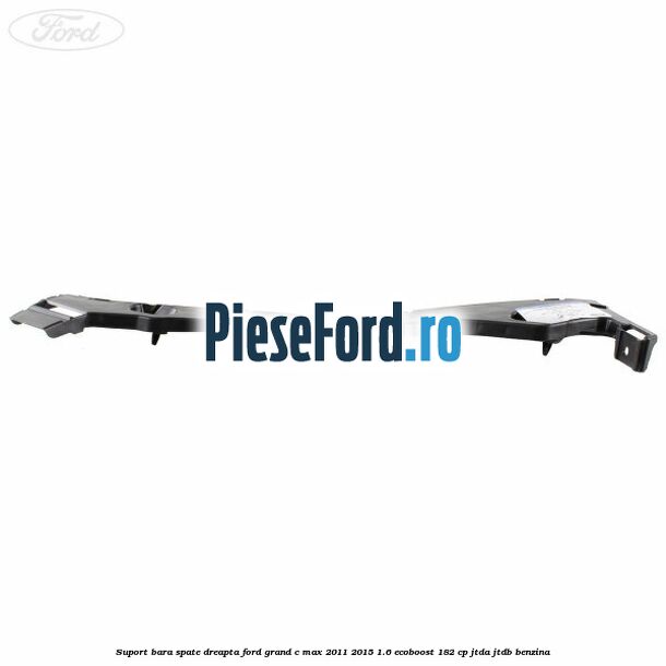 Suport bara spate dreapta Ford Grand C-Max 2011-2015 1.6 EcoBoost 182 cp JTDA, JTDB benzina