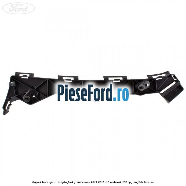 Suport bara spate dreapta Ford Grand C-Max 2011-2015 1.6 EcoBoost 182 cp JTDA, JTDB benzina