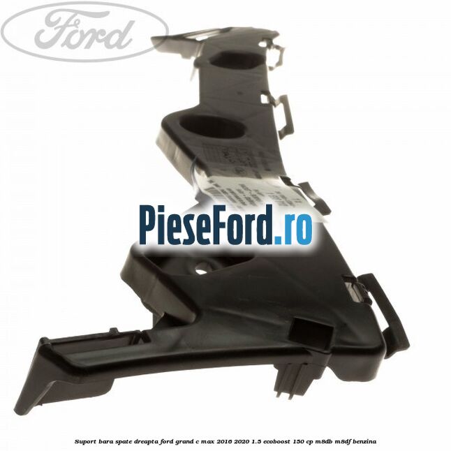 Suport bara spate dreapta Ford Grand C-Max 2016-2020 1.5 EcoBoost 150 cp M8DB, M8DF benzina