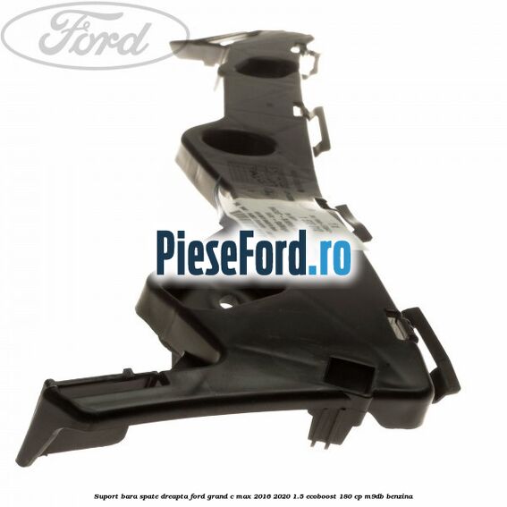 Suport bara spate dreapta Ford Grand C-Max 2016-2020 1.5 EcoBoost 180 cp M9DB benzina