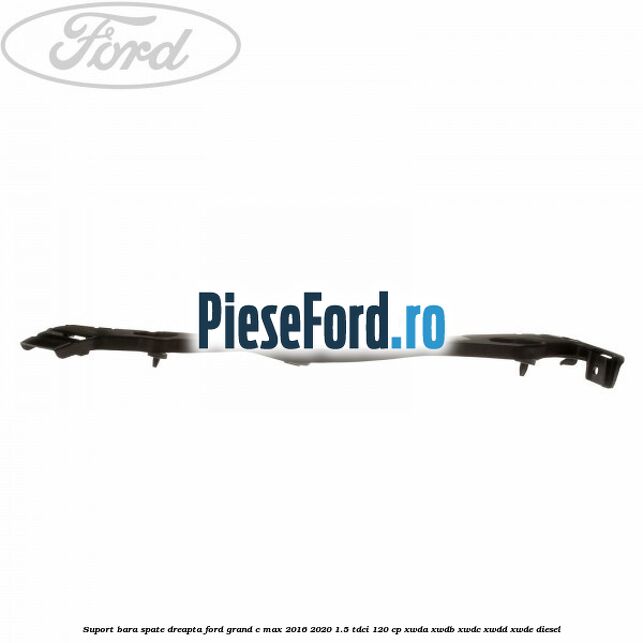 Suport bara spate dreapta Ford Grand C-Max 2016-2020 1.5 TDCi 120 cp XWDA, XWDB, XWDC, XWDD, XWDE diesel
