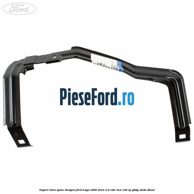Suport bara spate dreapta Ford Kuga 2008-2012 2.0 TDCi 4x4 136 cp Suport bara spate dreapta Ford Kuga 2008-2012 2.0 TDCi 4x4 136 cp G6DG, UKDA diesel