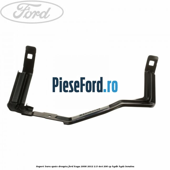 Suport bara spate dreapta Ford Kuga 2008-2012 2.5 4x4 200 cp HYDB, HYDC benzina