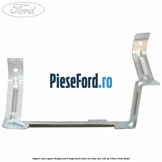 Suport bara spate dreapta Ford Kuga 2016-2018 2.0 TDCi 4x4 150 cp Suport bara spate dreapta Ford Kuga 2016-2018 2.0 TDCi 4x4 150 cp T7MA, T7MB diesel