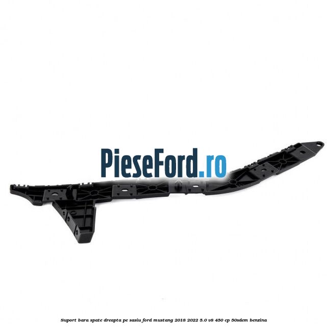 Suport bara spate dreapta pe sasiu Ford Mustang 2018-2022 5.0 V8 450 cp 50SDEM benzina