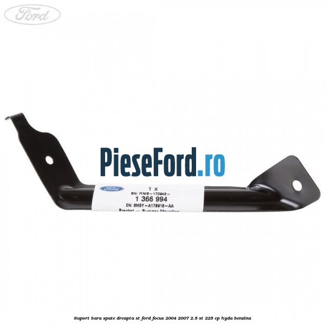 Suport bara spate dreapta ST Ford Focus 2004-2007 2.5 ST 225 cp Suport bara spate dreapta ST Ford Focus 2004-2007 2.5 ST 225 cp HYDA benzina