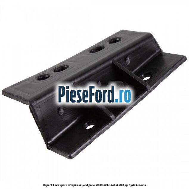 Suport bara spate dreapta ST Ford Focus 2008-2011 2.5 ST 225 cp HYDA benzina