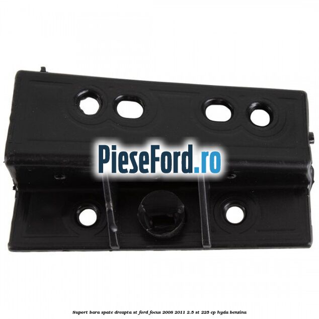 Suport bara spate dreapta ST Ford Focus 2008-2011 2.5 ST 225 cp HYDA benzina