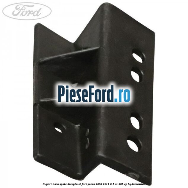 Suport bara spate dreapta ST Ford Focus 2008-2011 2.5 ST 225 cp HYDA benzina