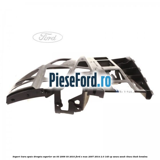 Suport bara spate dreapta superior an 03/2006-03/2010 Ford S-Max 2007-2014 2.0 145 cp AOWA, AOWB, TBWA, TBWB benzina