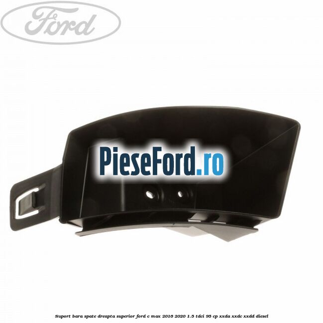 Suport bara spate dreapta superior Ford C-Max 2016-2020 1.5 TDCi 95 cp XXDA, XXDC, XXDD diesel