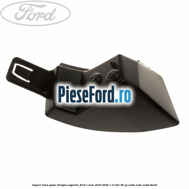 Suport bara spate dreapta superior Ford C-Max 2016-2020 1.5 TDCi 95 cp XXDA, XXDC, XXDD diesel