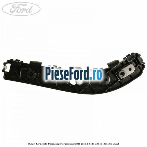 Suport bara spate dreapta superior Ford Edge 2016-2018 2.0 TDCi 180 cp T8CC, T8CM diesel