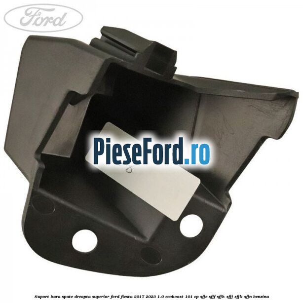 Suport bara spate dreapta superior Ford Fiesta 2017-2023 1.0 EcoBoost 101 cp SFJE, SFJF, SFJH, SFJJ, SFJK, SFJN benzina