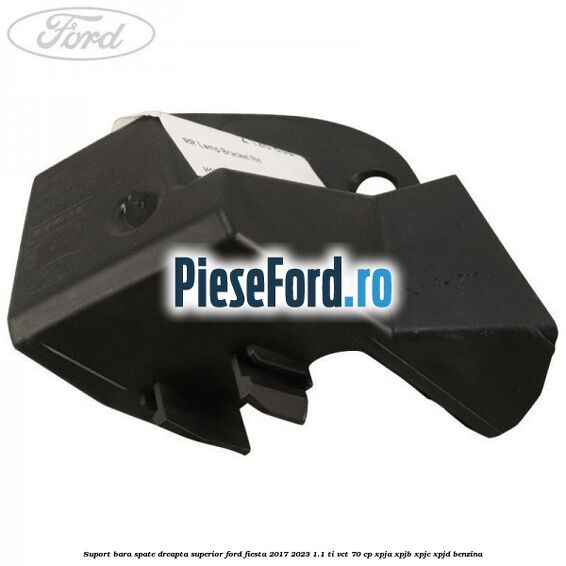 Suport bara spate dreapta superior Ford Fiesta 2017-2023 1.1 Ti-VCT 70 cp XPJA, XPJB, XPJC, XPJD benzina