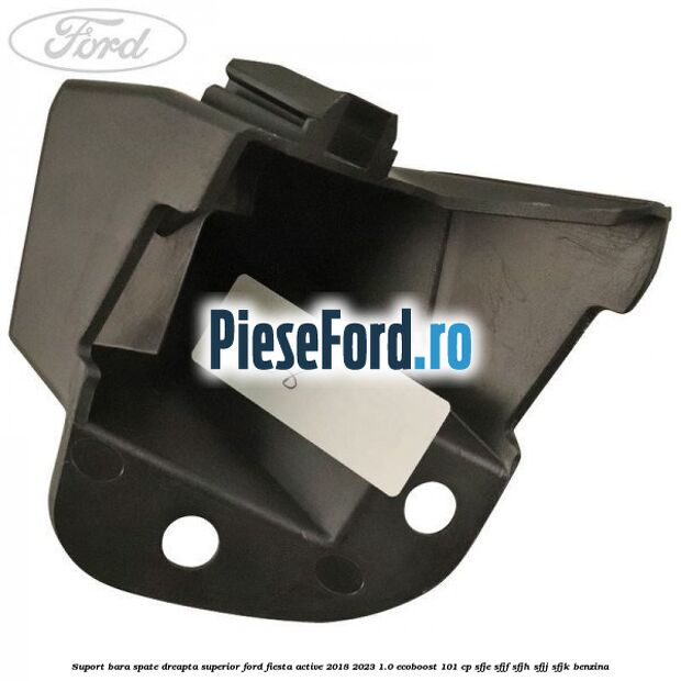 Suport bara spate dreapta superior Ford Fiesta Active 2018-2023 1.0 EcoBoost 101 cp SFJE, SFJF, SFJH, SFJJ, SFJK benzina