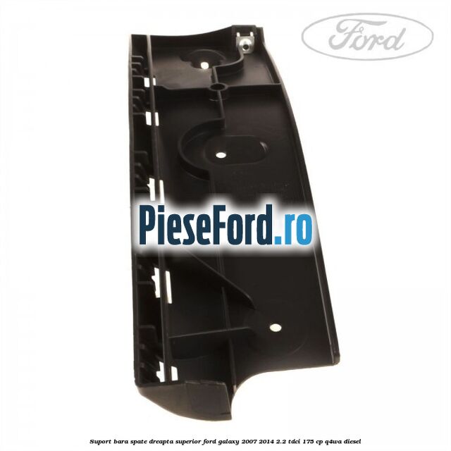 Suport bara spate dreapta superior Ford Galaxy 2007-2014 2.2 TDCi 175 cp Suport bara spate dreapta superior Ford Galaxy 2007-2014 2.2 TDCi 175 cp Q4WA diesel