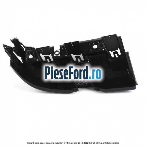 Suport bara spate dreapta superior Ford Mustang 2018-2022 5.0 V8 450 cp 50SDEM benzina