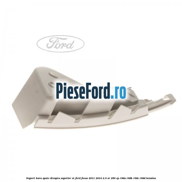 Suport bara spate dreapta superior ST Ford Focus 2011-2014 2.0 ST 250 cp R9DA, R9DB, R9DC, R9DD benzina