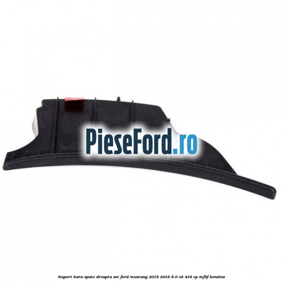 Suport bara spate dreapta SVT Ford Mustang 2015-2018 5.0 V8 418 cp MF8F benzina