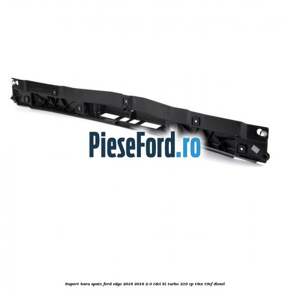 Suport bara spate Ford Edge 2016-2018 2.0 TDCi Bi-Turbo 210 cp T9CE, T9CF diesel