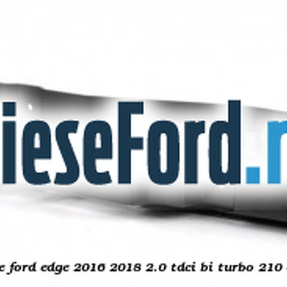 Suport bara spate Ford Edge 2016-2018 2.0 TDCi Bi-Turbo 210 cp T9CE, T9CF diesel