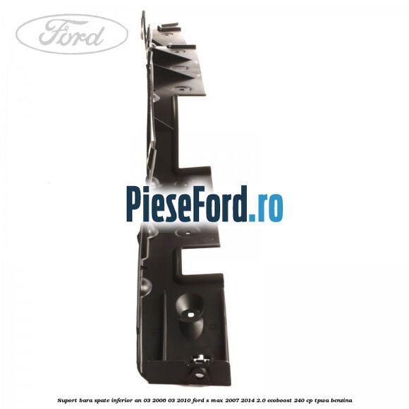 Suport bara spate inferior an 03/2006-03/2010 Ford S-Max 2007-2014 2.0 EcoBoost 240 cp TPWA benzina