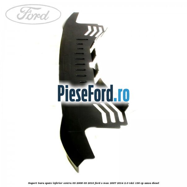 Suport bara spate inferior centru 03/2006-03/2010 Ford S-Max 2007-2014 2.0 TDCi 130 cp AZWA diesel
