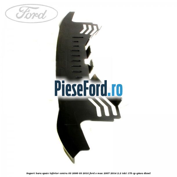 Suport bara spate inferior centru 03/2006-03/2010 Ford S-Max 2007-2014 2.2 TDCi 175 cp Q4WA diesel